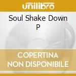 Soul Shake Down P cd musicale