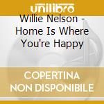 Willie Nelson - Home Is Where You're Happy cd