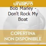 Bob Marley - Don't Rock My Boat cd