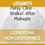 Patsy Cline - Walkin' After Midnight cd