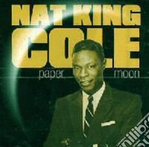 Nat King Cole - Its Only A Paper Moon cd musicale di Cole nat king