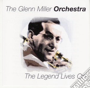 Glenn Miller Orchestra - The Legend Lives On cd musicale di Glenn Miller