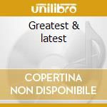 Greatest & latest cd musicale di Gloria Gaynor