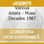 Various Artists - Music Decades 1987 cd