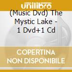 (Music Dvd) The Mystic Lake - 1 Dvd+1 Cd cd
