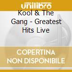 Kool & The Gang - Greatest Hits Live cd musicale di Kool & The Gang