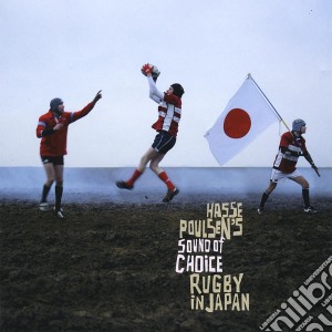 Hasse Poulsen's Sound Of Choice - Rugby In Japan cd musicale di Hasse Poulsen's Sound Of Choice