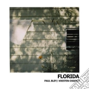 Bley, Paul/Kresten Osgood - Florida cd musicale di Bley, Paul/Kresten Osgood
