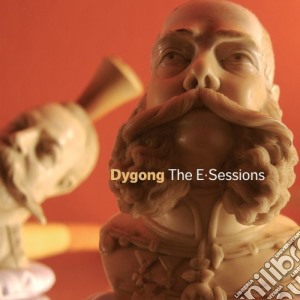 Dygong - The E Sessions cd musicale di Dygong