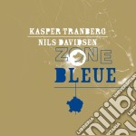 Tranberg, Kasper/Nils Davidsen - Zone Bleue
