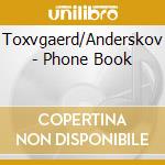Toxvgaerd/Anderskov - Phone Book cd