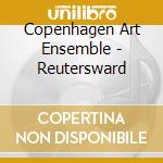 Copenhagen Art Ensemble - Reutersward cd