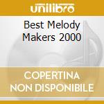 Best Melody Makers 2000 cd
