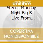 Steens Monday Night Big B - Live From Paradise cd musicale di Steens Monday Night Big B