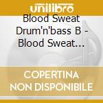 Blood Sweat Drum'n'bass B - Blood Sweat Drum'n'bass B cd