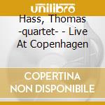 Hass, Thomas -quartet- - Live At Copenhagen