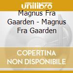 Magnus Fra Gaarden - Magnus Fra Gaarden cd