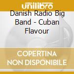 Danish Radio Big Band - Cuban Flavour cd