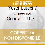 Yusef Lateef / Universal Quartet - The Universal Quartet cd musicale di Lateef, Yusef/Universal Quartet