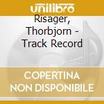 Risager, Thorbjorn - Track Record cd musicale di Risager, Thorbjorn