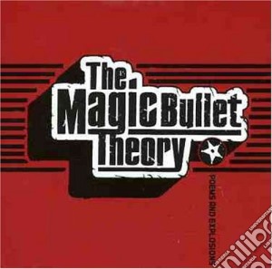 Magic Bullet Theory (The) - Poems And Explosions cd musicale