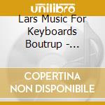 Lars Music For Keyboards Boutrup - Symphonic Dream cd