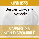 Jesper Lovdal - Lovedale cd musicale di Jesper Lovdal