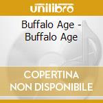 Buffalo Age - Buffalo Age cd musicale di Buffalo Age