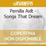 Pernilla Aidt - Songs That Dream cd