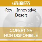 Rey - Innovative Desert cd