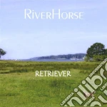 Riverhorse - Retriever cd