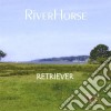 Riverhorse - Retriever cd