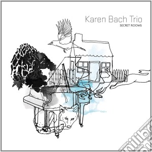 Karen Bach Trio - Secret Rooms cd musicale di Bach Karen Trio