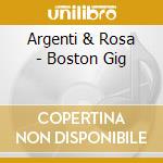 Argenti & Rosa - Boston Gig cd