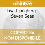 Lisa Ljungberg - Seven Seas cd