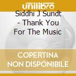 Siddhi J Sundt - Thank You For The Music cd