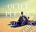 Quiet Please - Vol. 2 - Music For Modern Relaxation cd