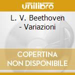L. V. Beethoven - Variazioni cd