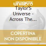 Taylor'S Universe - Across The Universe cd
