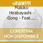 Makiko Hirabayashi - Gong - Feat. Bob Rockwell cd
