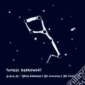 Dabrowski, Tomasz - S-O-L-O 30Th Birthday cd musicale di Dabrowski, Tomasz