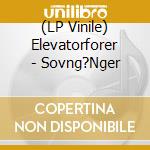 (LP Vinile) Elevatorforer - Sovng?Nger vinile