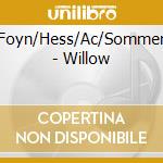 Foyn/Hess/Ac/Sommer - Willow cd