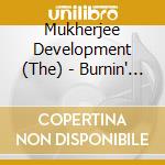 Mukherjee Development (The) - Burnin' Time cd