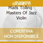 Mads Tolling - Masters Of Jazz Violin cd