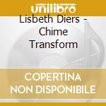 Lisbeth Diers - Chime Transform cd