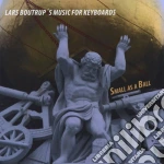 Lars Boutrup'S Music For Keyboards - Small As A Ball cd