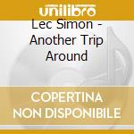 Lec Simon - Another Trip Around cd