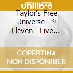 Taylor's Free Universe - 9 Eleven - Live At Copenhagen Jazzhouse (2 Cd) cd