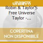 Robin & Taylor'S Free Universe Taylor - Two-Pack cd